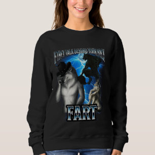 Sweatshirt Mème Drôle Alpha Wolf S'Ils Parlent En Arrière-Pla
