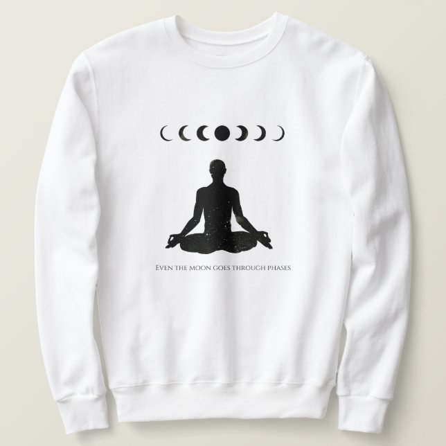 Sweatshirt Même la Lune passe par des phases (Design devant)
