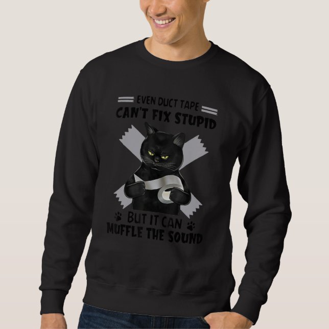 Sweatshirt même le ruban adhésif ne peut pas réparer stupide  (Devant)