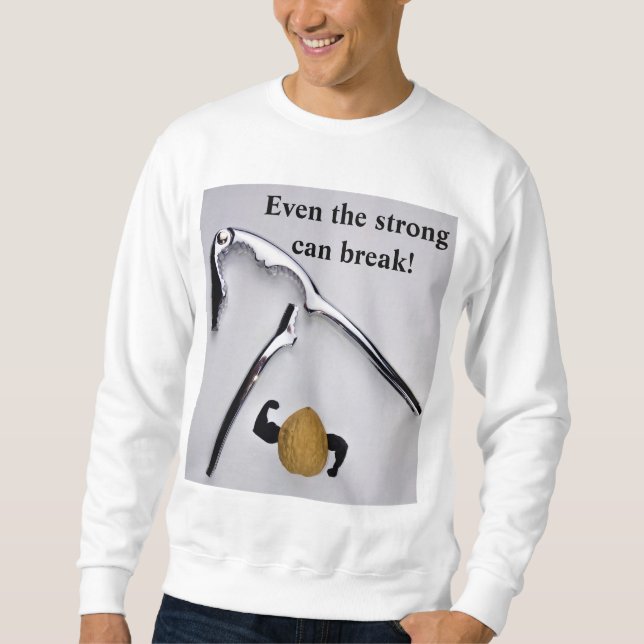 Sweatshirt Même les forts peuvent craquer. (Devant)