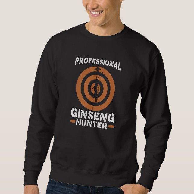 Sweatshirt Mème professionnel Ginseng Hunter Ginseng (Devant)