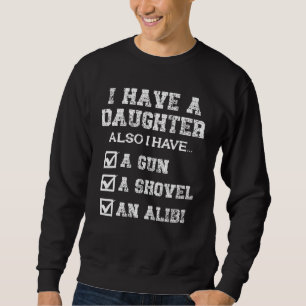 Sweatshirt Même si j'ai une fille, j'ai aussi un pistolet et 