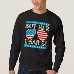 Sweatshirt Mèmes politiques amusants mais ses emails politiqu