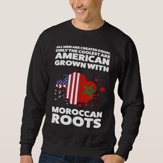 Sweatshirt men are created are american grown moroccan roots  (Devant)