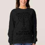 Sweatshirt Menorah Chanukah Hanoukka drôle Sarcastique<br><div class="desc">Menorah Chanukah Hanoukka drôle Sarcastique</div>