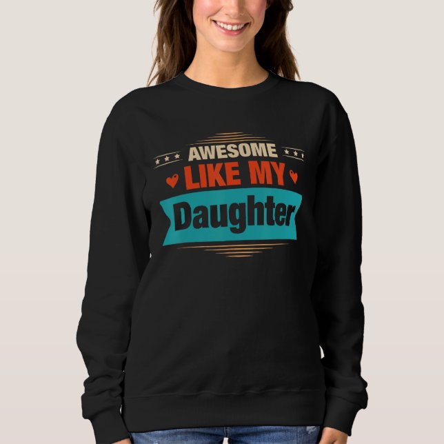 Sweatshirt Mens Awesome Like My Daughter   Retro Dad Papa (Devant)