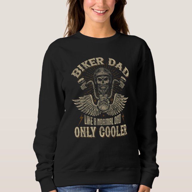 Sweatshirt Mens Biker Dad Like A Normal Dad Only Cooler Funny (Devant)