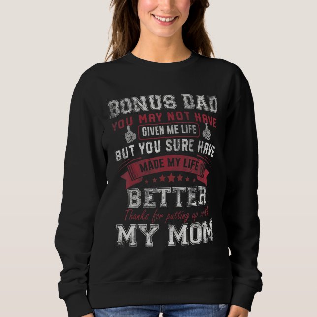 Sweatshirt Mens Bonus Dad You May Not Have Given Me Life Fath (Devant)