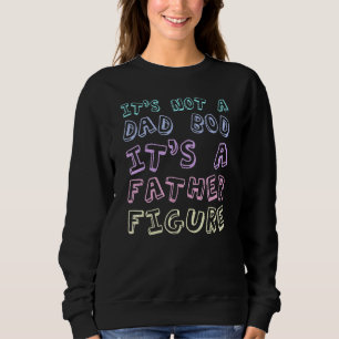 Sweatshirt Mens Ce N'Est Pas Un Père A Bod C'Est Un Père Figu