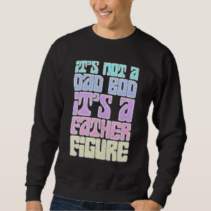 Sweatshirt Mens Ce N'Est Pas Un Père A Bod C'Est Un Père Figu