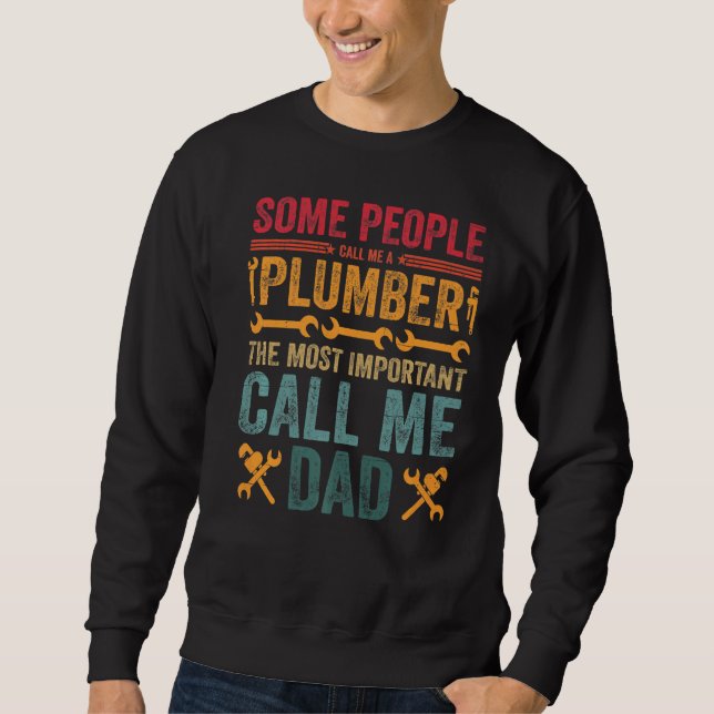 Sweatshirt Mens Certains M'Appelent Un Plomber Le Plus Import (Devant)