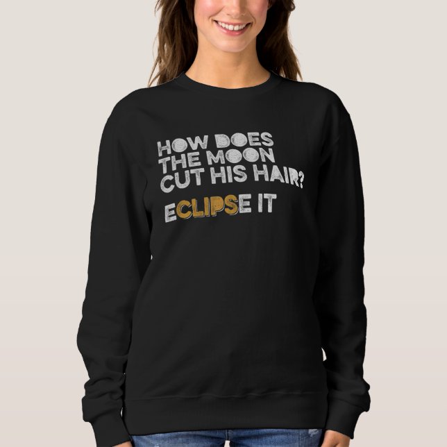 Sweatshirt Mens Comment La Lune Coupe Ses Cheveux Éclipse-Il  (Devant)