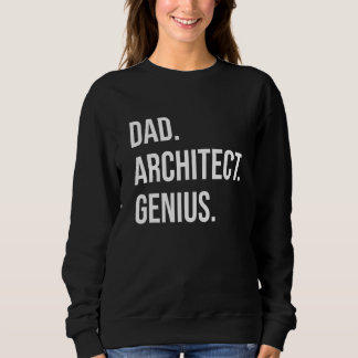 Sweatshirt Mens Dad Architect Genius Father