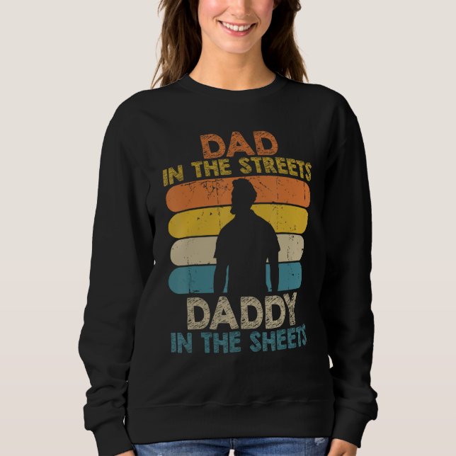 Sweatshirt Mens Dad In The Streets Daddy In The Sheets Funny  (Devant)