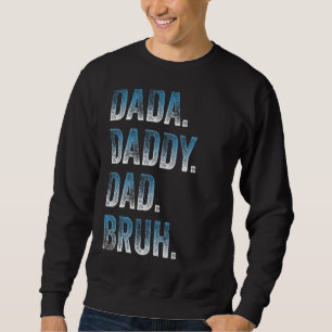 Sweatshirt Mens Dada Papa Papa Bruh Père Et Enfants Fille Gar
