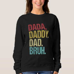 Sweatshirt Mens Dada Papa Papa Papa Bruh Fête des pères Papa