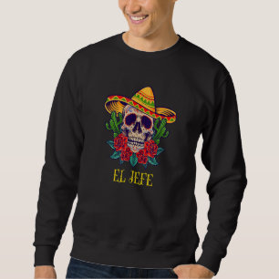 Sweatshirt Mens El Jefe Crâne Roses Sombrero Mexican Boss Dia