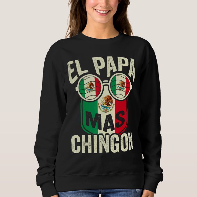 Sweatshirt Mens El Papa Mas Chingon Mexicain Papa Et Mari (Devant)