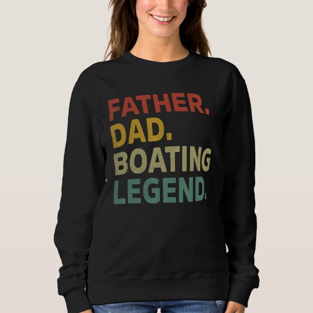 Sweatshirt Mens Father Dad Boating Legend Funny Boating Fathe (Devant)