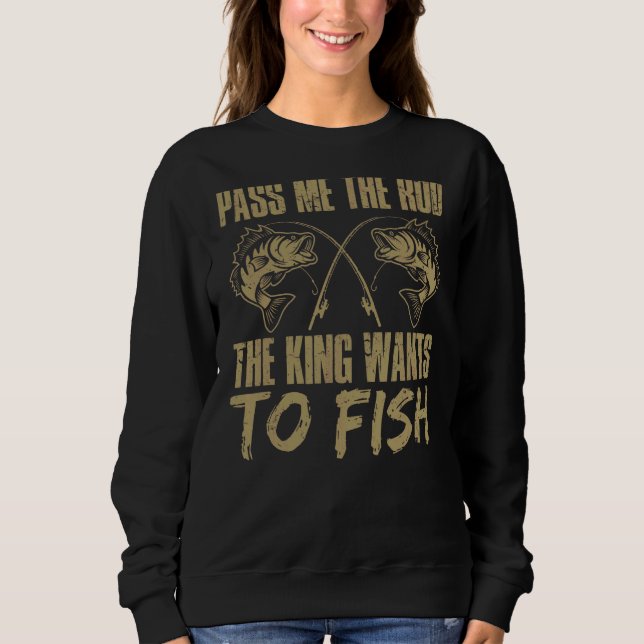 Sweatshirt Mens Fisher Fishing Passez-Moi Le Bord Que Le Roi  (Devant)