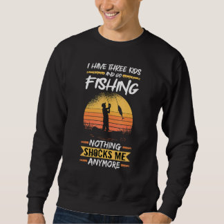 Sweatshirt Mens Fisherman I Have Three Kids And Go Fishing Ba