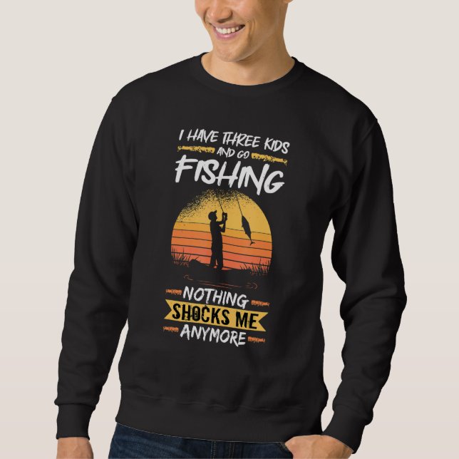 Sweatshirt Mens Fisherman I Have Three Kids And Go Fishing Ba (Devant)