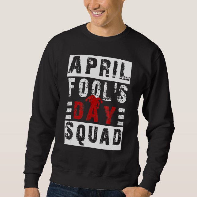 Sweatshirt Mens Funny April Fools Day Squanks Citation Apri (Devant)