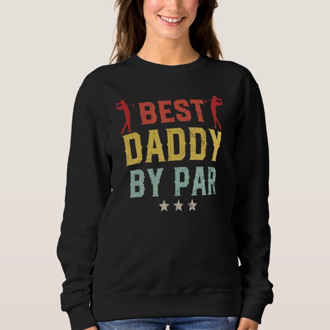 Sweatshirt Mens Golf Best Daddy Par Par Daddy Golfer Père (Devant)