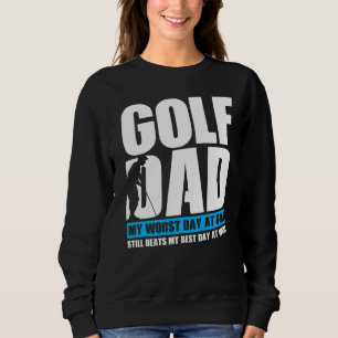 Sweatshirt Mens Golf Papa Mon Pire Jour Au Golf bat Encore Mo
