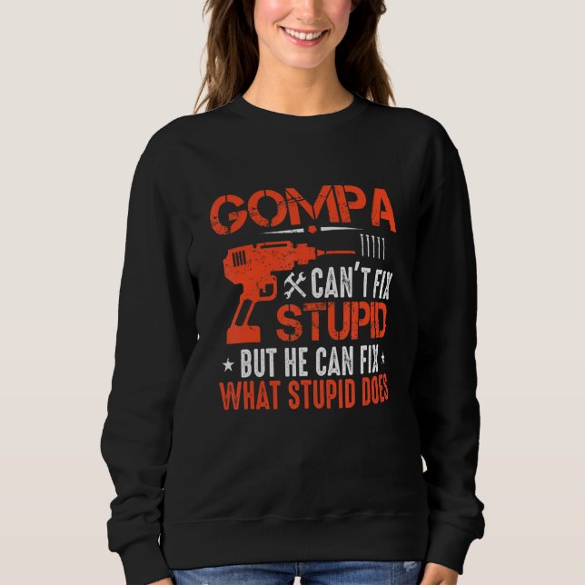 Sweatshirt Mens Gompa ne peut pas réparer Stupide, mais il pe (Devant)