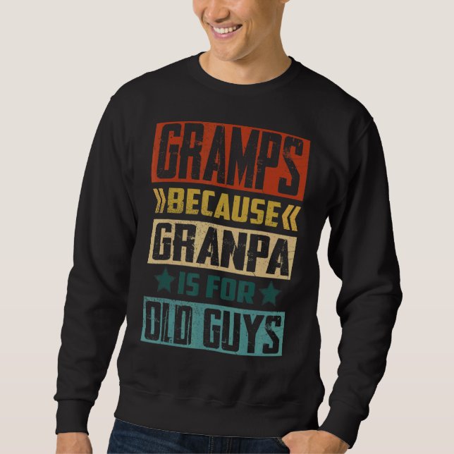 Sweatshirt Mens Gramps Parce Que Grand-Père Est Pour Les Vieu (Devant)