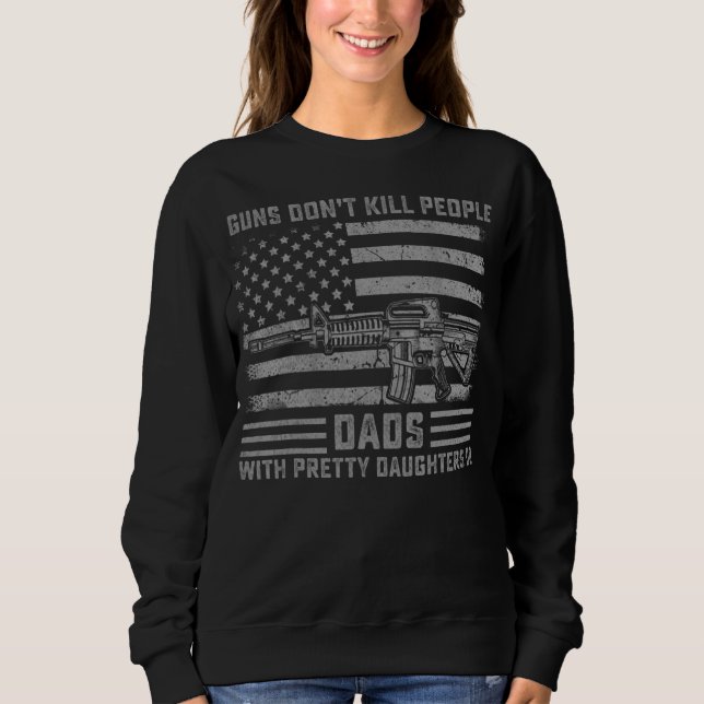 Sweatshirt Mens Guns Don't Kill People Dads With Pretty Daugh (Devant)