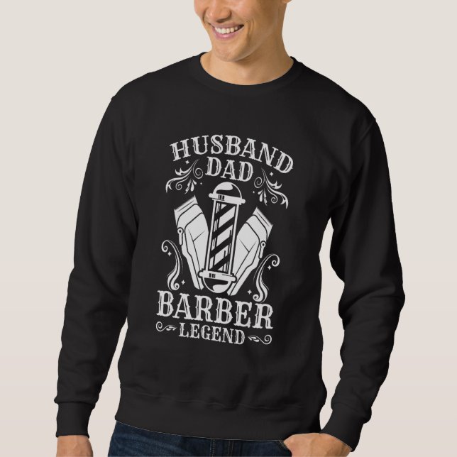 Sweatshirt Mens  Husband Dad Barber Legend Barber Barbershop (Devant)