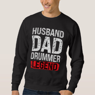 Sweatshirt Mens Husband Dad Drummer Legend Drum Player Drumme