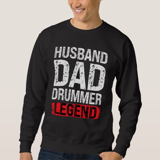 Sweatshirt Mens Husband Dad Drummer Legend Drum Player Drumme (Devant)