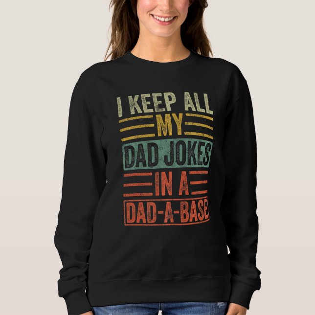 Sweatshirt Mens I Keep All My Dad Jokes In A Dad A Base  Vint (Devant)