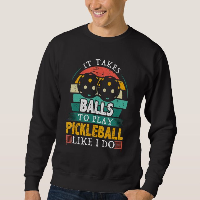 Sweatshirt Mens Il Faut Des Ballons Pour Jouer Au Pickleball  (Devant)