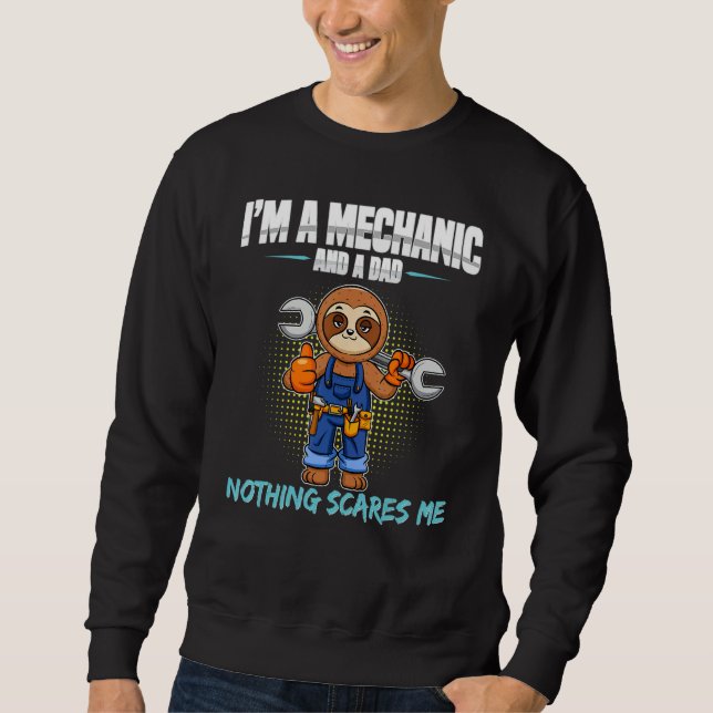 Sweatshirt Mens I'm A Mechanic And A Dad Nothing Scares Me 8 (Devant)