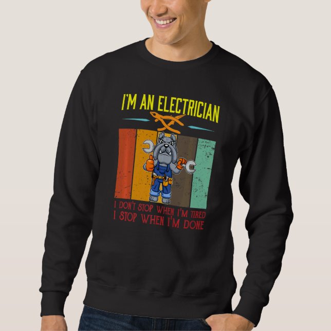 Sweatshirt Mens I'm Electrician Stop When I'm Done Lineman Wi (Devant)