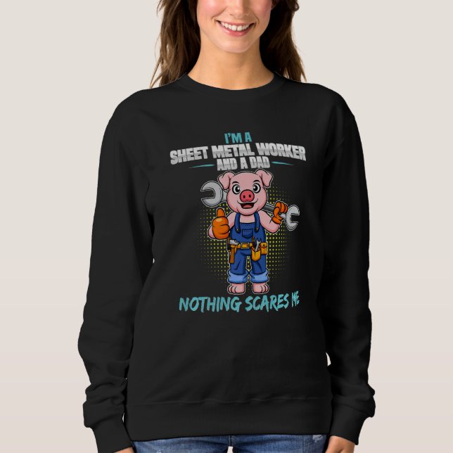 Sweatshirt Mens I'm Sheet Metal Worker And A Dad Nothing Scar (Devant)