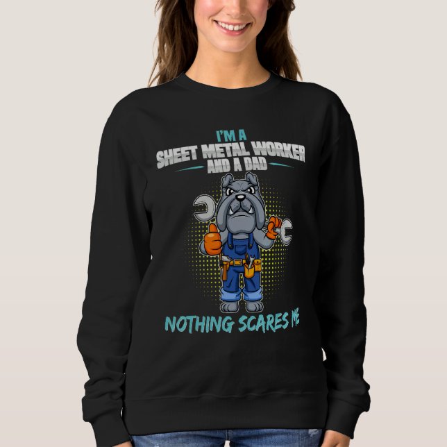 Sweatshirt Mens I'm Sheet Metal Worker And A Dad Nothing Scar (Devant)