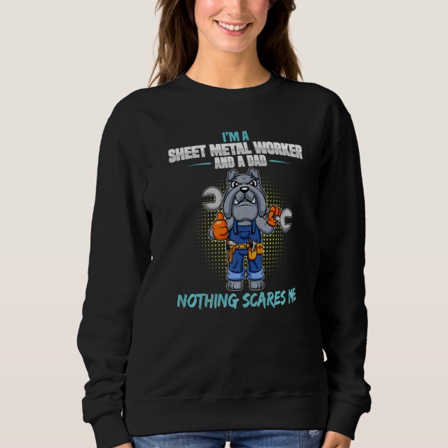 Sweatshirt Mens I'm Sheet Metal Worker And A Dad Nothing Scar (Devant)