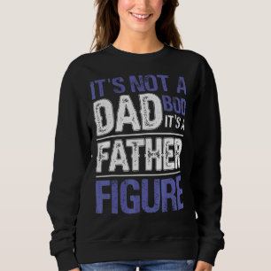 Sweatshirt Mens It Not A Papa Bod Son A Père Figure 2022 Gr