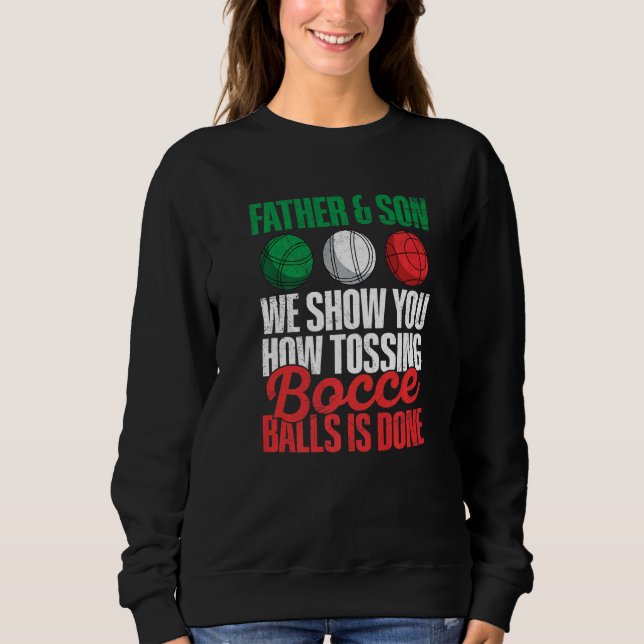 Sweatshirt Mens Italy Bocci Bocce Ball for a Bocci Ball Dad  (Devant)