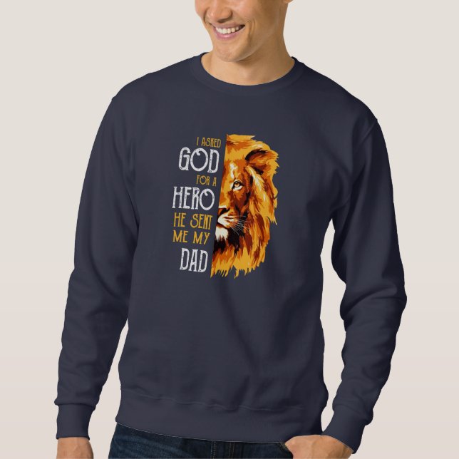 Sweatshirt Mens J'ai demandé à Dieu pour un héros Il m'a envo (Devant)