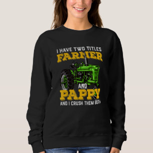 Sweatshirt Mens J'Ai Deux Titres Farmer Et Pappy Et Je Crus