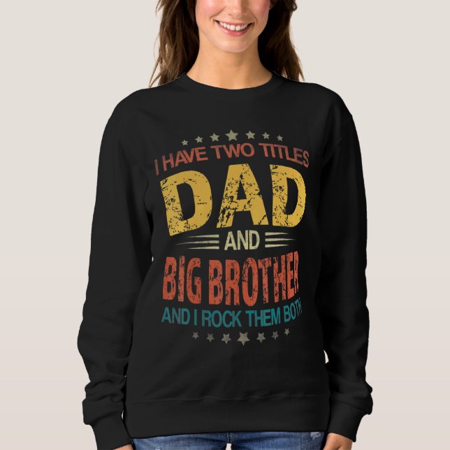 Sweatshirt Mens J'Ai Deux Titres Papa Et Big Brother Pères (Devant)