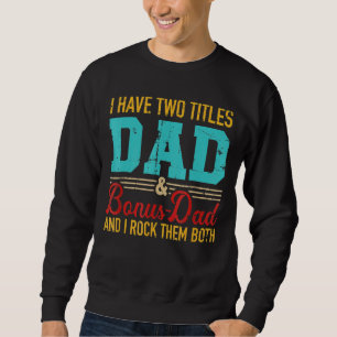 Sweatshirt Mens J'Ai Deux Titres Papa Et Bonus Papa Et Moi Ro