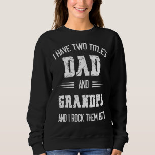 Sweatshirt Mens J'Ai Deux Titres Papa Et Grand-Père Je Les Ro