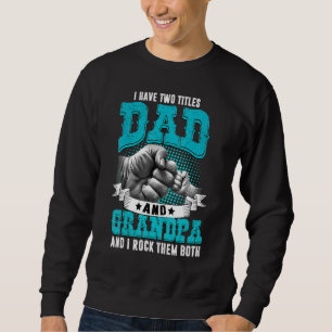 Sweatshirt Mens J'Ai Deux Titres Papa Et Grand-Père Pères Da